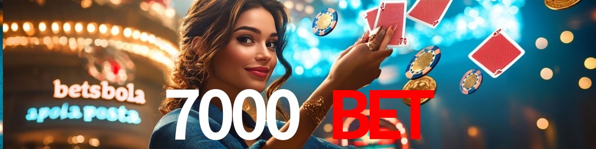 Bonus Features 7000 bet